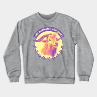 Self Medicates With Goats Crewneck Sweatshirt